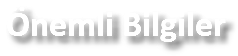 Önemli Bilgiler