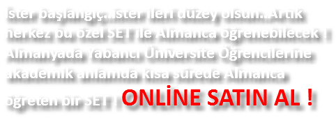 İster başlangıç..ister ileri düzey olsun..Artık herkez bu özel SET ile Almanca öğrenebilecek ! Almanyada Yabancı Üniversite Öğrencilerine akademik anlamda kısa sürede Almanca öğreten bir SET ! ONLİNE SATIN AL !