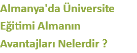 Almanya'da Üniversite Eğitimi Almanın Avantajları Nelerdir ?